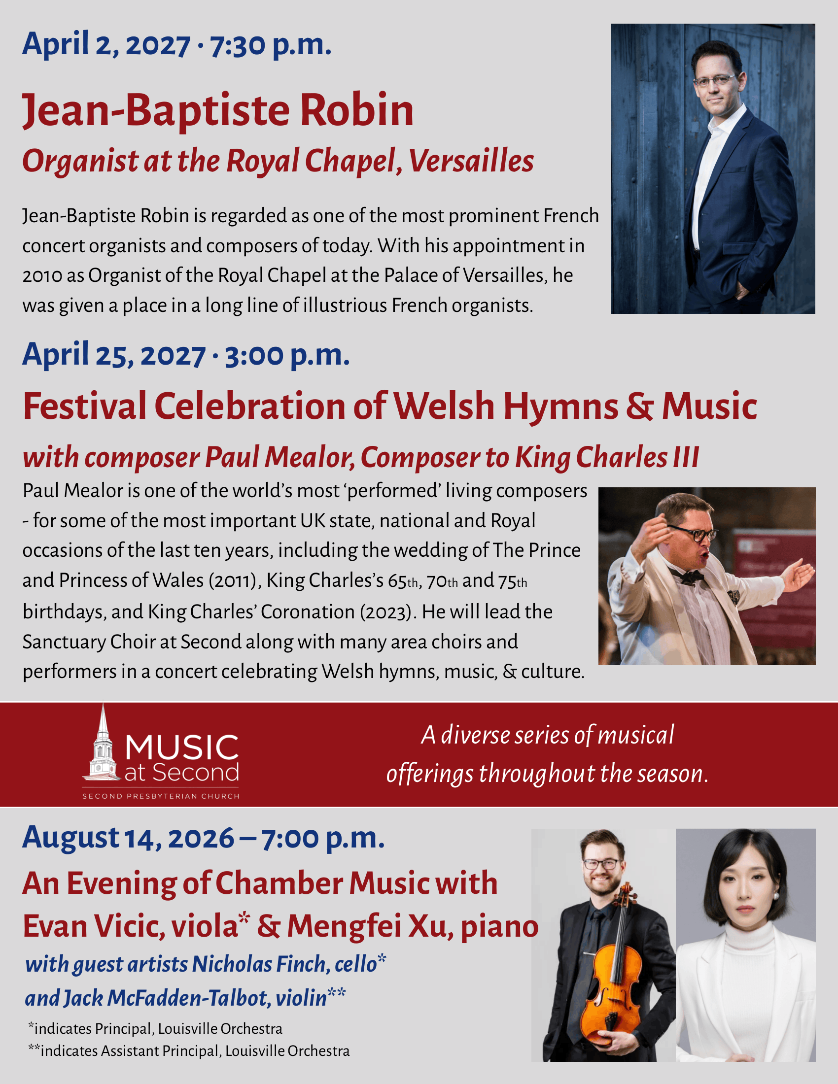 An Evening of Chamber Music with Evan Vicic & Menfei Xu on August 14 2026; Jean-Baptiste Robin on April 2, 2027; estival Celebration of Welsh Hymns & Music on April 25, 2027